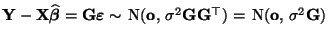 $ {\mathbf{Y}}-{\mathbf{X}}\widehat{\boldsymbol{\beta}}={\mathbf{G}}{\boldsymbol...
...2{\mathbf{G}}{\mathbf{G}}^\top)= \,{\rm N}({\mathbf{o}},\,\sigma^2{\mathbf{G}})$