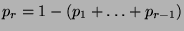 $ p_r=1-(p_1+\ldots+p_{r-1})$