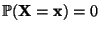 $ \mathbb{P}({\mathbf{X}}={\mathbf{x}})=0$