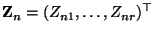 $ {\mathbf{Z}}_n=(Z_{n1},\ldots,Z_{nr})^\top$