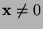 $ {\mathbf{x}}\not=0$