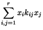 $\displaystyle \sum\limits_{i,j=1}^r x_ik_{ij}x_j$