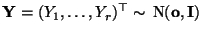 $ {\mathbf{Y}}=(Y_1,\ldots,Y_r)^\top\sim\,{\rm N}({\mathbf{o}},{\mathbf{I}})$