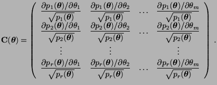 $\displaystyle {\mathbf{C}}({\boldsymbol{\theta}})=\left(\begin{array}{cccc} \di...
...)/\partial\theta_m}{\sqrt{p_r({\boldsymbol{\theta}})}}\\  \end{array}\right)\,.$