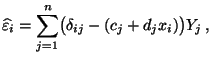 $\displaystyle \widehat\varepsilon _i=\sum\limits_{j=1}^n\bigl(\delta_{ij}-(c_j+d_jx_i)\bigr)Y_j\,,$