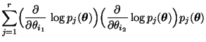 $\displaystyle \sum\limits_{j=1}^r\Bigl(\frac{\partial}{\partial\theta_{i_1}}\,\...
...ial\theta_{i_2}}\log
p_j({\boldsymbol{\theta}})\Bigr)p_j({\boldsymbol{\theta}})$