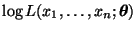 $ \log
L(x_1,\ldots,x_n;{\boldsymbol{\theta}})$