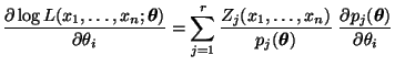 $\displaystyle \frac{\partial\log L(x_1,\ldots,x_n;{\boldsymbol{\theta}})}{\part...
...ol{\theta}})}\;
\frac{\partial p_j({\boldsymbol{\theta}})}{\partial\theta_i}
$