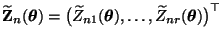 $ \widetilde{\mathbf{Z}}_n({\boldsymbol{\theta}})=\bigl(\widetilde
Z_{n1}({\boldsymbol{\theta}}),\ldots,\widetilde Z_{nr}({\boldsymbol{\theta}})\bigr)^\top$