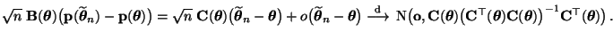 $\displaystyle \sqrt{n}\;{\mathbf{B}}({\boldsymbol{\theta}})\bigl({\mathbf{p}}(\...
...dsymbol{\theta}})\bigr)^{-1}{\mathbf{C}}^\top({\boldsymbol{\theta}})\bigr)\,.
$