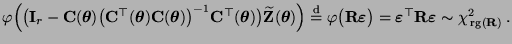 $\displaystyle \varphi\Bigl(\bigl({\mathbf{I}}_r-{\mathbf{C}}({\boldsymbol{\thet...
...thbf{R}}{\boldsymbol{\varepsilon }}\sim\chi^2_{{\,{\rm rg}}({\mathbf{R}})}\,.
$