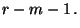 $\displaystyle r-m-1\,.$