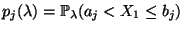 $ p_j(\lambda)=\mathbb{P}_\lambda(a_j<X_1\le
b_j)$