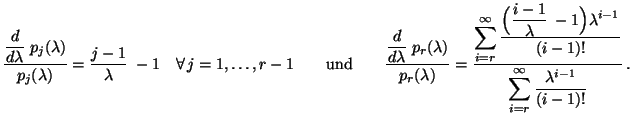 $\displaystyle \frac{\displaystyle \frac{d}{d\lambda}\;
p_j(\lambda)}{p_j(\lamb...
...!}}{\displaystyle
\sum\limits_{i=r}^\infty\frac{\lambda^{i-1}}{(i-1)!}}
\,.
$