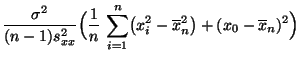 $\displaystyle \frac{\sigma^2}{(n-1)s^2_{xx}}\Bigl(\frac{1}{n}\,
\sum\limits_{i=1}^n \bigl( x_i^2-\overline
x_n^2\bigr)+(x_0-\overline
x_n)^2\Bigr)$