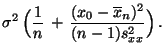 $\displaystyle \sigma^2\,\Bigl(\frac{1}{n}\,+\,\frac{(x_0-\overline
x_n)^2}{(n-1)s^2_{xx}}\Bigr)\,.$