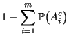 $\displaystyle 1-\sum\limits_{i=1}^m \mathbb{P}\bigl(A_i^c\bigr)$