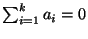 $ \sum_{i=1}^k a_i=0$