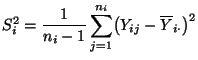 $\displaystyle S_i^2=\frac{1}{n_i-1}\sum\limits_{j=1}^{n_i}\bigl(Y_{ij}-\overline
Y_{i\cdot}\bigr)^2
$
