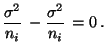 $\displaystyle \frac{\sigma^2}{n_i}\,- \frac{\sigma^2}{n_i}\,=0\,.$