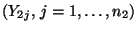 $ (Y_{2j},\,
j=1,\ldots,n_2)$