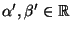 $ \alpha^\prime,\beta^\prime\in\mathbb{R}$