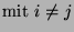 $\displaystyle \mbox{mit $i\not=j$}$