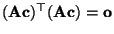 $ ({\mathbf{A}}{\mathbf{c}})^\top({\mathbf{A}}{\mathbf{c}})={\mathbf{o}}$