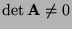 $ \det{\mathbf{A}}\not=0$