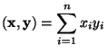 $\displaystyle ({\mathbf{x}},{\mathbf{y}})=\sum\limits_{i=1}^n x_i y_i
$