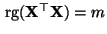 $ {\,{\rm rg}}({\mathbf{X}}^\top{\mathbf{X}})=m$