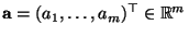 $ {\mathbf{a}}=(a_1,\ldots,a_m)^\top\in\mathbb{R}^m$