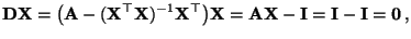 $\displaystyle {\mathbf{D}}{\mathbf{X}}=\bigl({\mathbf{A}}-({\mathbf{X}}^\top{\m...
...}}
={\mathbf{A}}{\mathbf{X}}-{\mathbf{I}}={\mathbf{I}}-{\mathbf{I}}={\bf0}\,,
$