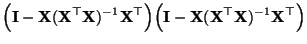 $\displaystyle \Bigl({\mathbf{I}}-{\mathbf{X}}({\mathbf{X}}^\top{\mathbf{X}})^{-...
...hbf{I}}-{\mathbf{X}}({\mathbf{X}}^\top{\mathbf{X}})^{-1}{\mathbf{X}}^\top\Bigr)$