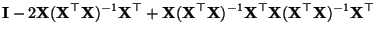 $\displaystyle {\mathbf{I}}-2{\mathbf{X}}({\mathbf{X}}^\top{\mathbf{X}})^{-1}{\m...
...thbf{X}}^\top
{\mathbf{X}}({\mathbf{X}}^\top{\mathbf{X}})^{-1}{\mathbf{X}}^\top$