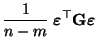 $\displaystyle \frac{1}{n-m}\;{\boldsymbol{\varepsilon }}^\top{\mathbf{G}}{\boldsymbol{\varepsilon }}$