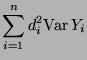 $\displaystyle \sum\limits_{i=1}^n d_i^2{\rm Var\,}Y_i$