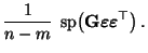 $\displaystyle \frac{1}{n-m}\;{\,{\rm sp}}\bigl({\mathbf{G}}{\boldsymbol{\varepsilon }}{{\boldsymbol{\varepsilon }}}^\top\bigr)\,.$