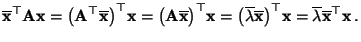 $\displaystyle \overline{\mathbf{x}}^\top{\mathbf{A}}{\mathbf{x}}=\bigl({\mathbf...
...^\top{\mathbf{x}}=
\overline\lambda\overline{\mathbf{x}}^\top{\mathbf{x}}\,.
$