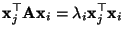 $\displaystyle {\mathbf{x}}_j^\top{\mathbf{A}}{\mathbf{x}}_i=\lambda_i{\mathbf{x}}_j^\top{\mathbf{x}}_i$