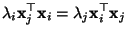 $\displaystyle \lambda_i{\mathbf{x}}_j^\top{\mathbf{x}}_i=\lambda_j{\mathbf{x}}_i^\top{\mathbf{x}}_j$