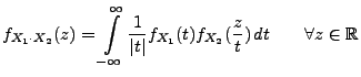 $\displaystyle f_{X_1\cdot X_2}(z) =\int\limits ^{\infty }_{-\infty }\frac{1}{\vert t\vert} f_{X_1}(t)f_{X_2}(\frac{z}{t})\, dt \qquad\forall z\in\mathbb{R}$