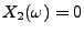 $ X_2(\omega)=0$