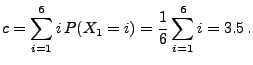 $\displaystyle c=\sum_{i=1}^6 i\,P(X_1=i)=\frac{1}{6}\sum_{i=1}^6 i=3.5\,.$