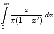 $\displaystyle \int\limits ^{\infty }_{0}\frac{x}{\pi
(1+x^{2})}\, dx$