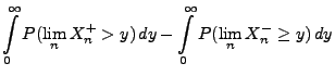 $\displaystyle \int\limits_0^\infty P(\lim_n X_n^+>y)\, dy
-\int\limits_0^\infty P(\lim_n X_n^-\ge y)\, dy$