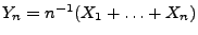 $ Y_n=n^{-1}(X_1+\ldots+X_n)$