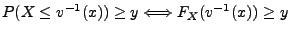 $\displaystyle P(X\le v^{-1}(x))\ge y\Longleftrightarrow
F_X(v^{-1}(x))\ge y$