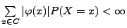 $ \sum\limits _{x\in C}\vert\varphi(x)\vert P(X=x)<\infty$