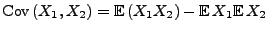 $\displaystyle {\rm Cov\,}(X_1,X_2)={\mathbb{E}\,}(X_1X_2)-{\mathbb{E}\,}X_1{\mathbb{E}\,}X_2$